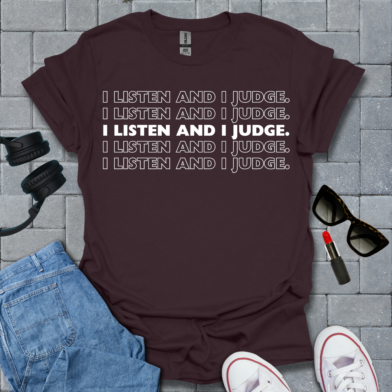 I Listen and I Judge Unisex T-Shirt