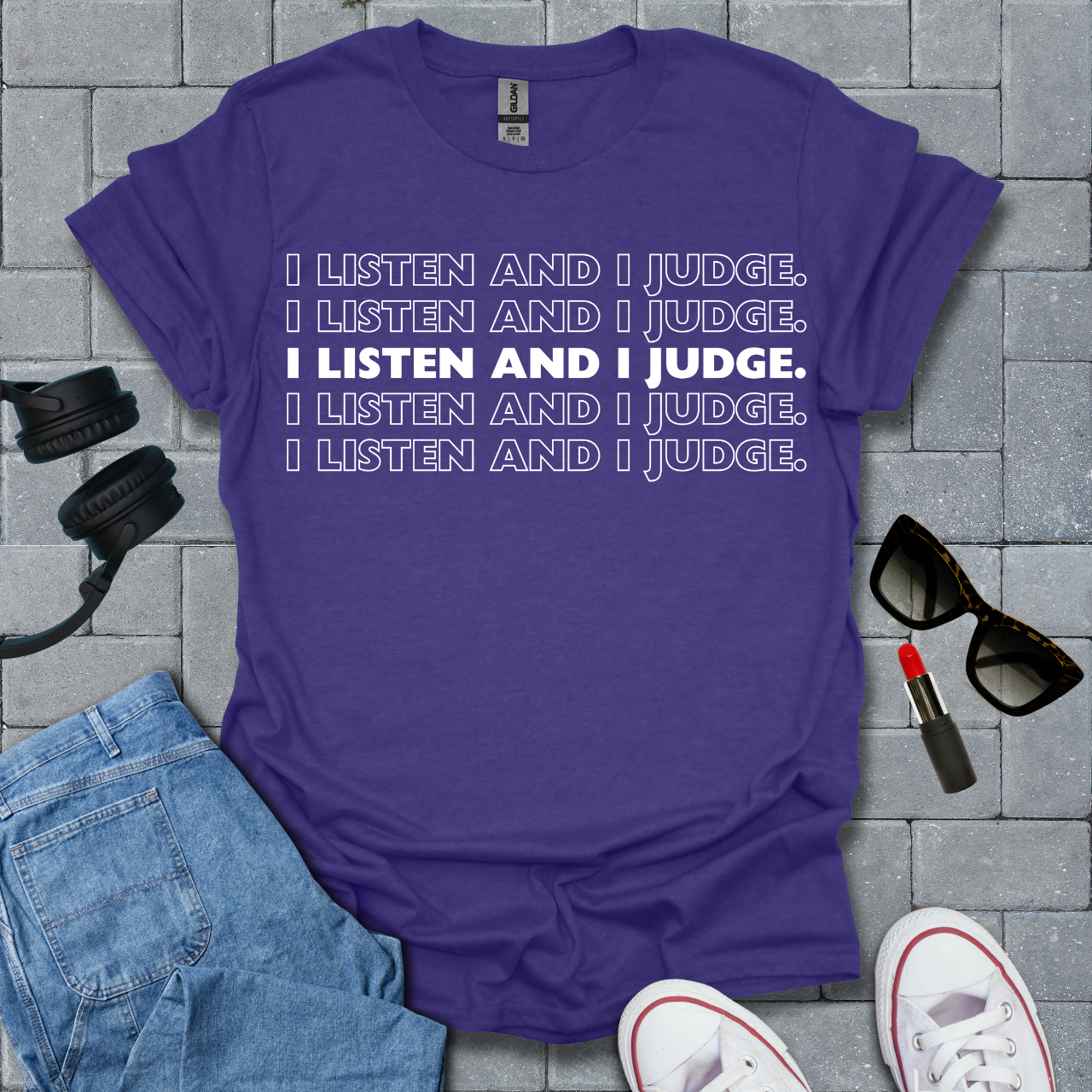I Listen and I Judge Unisex T-Shirt