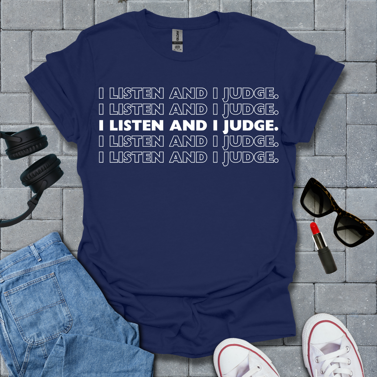 I Listen and I Judge Unisex T-Shirt