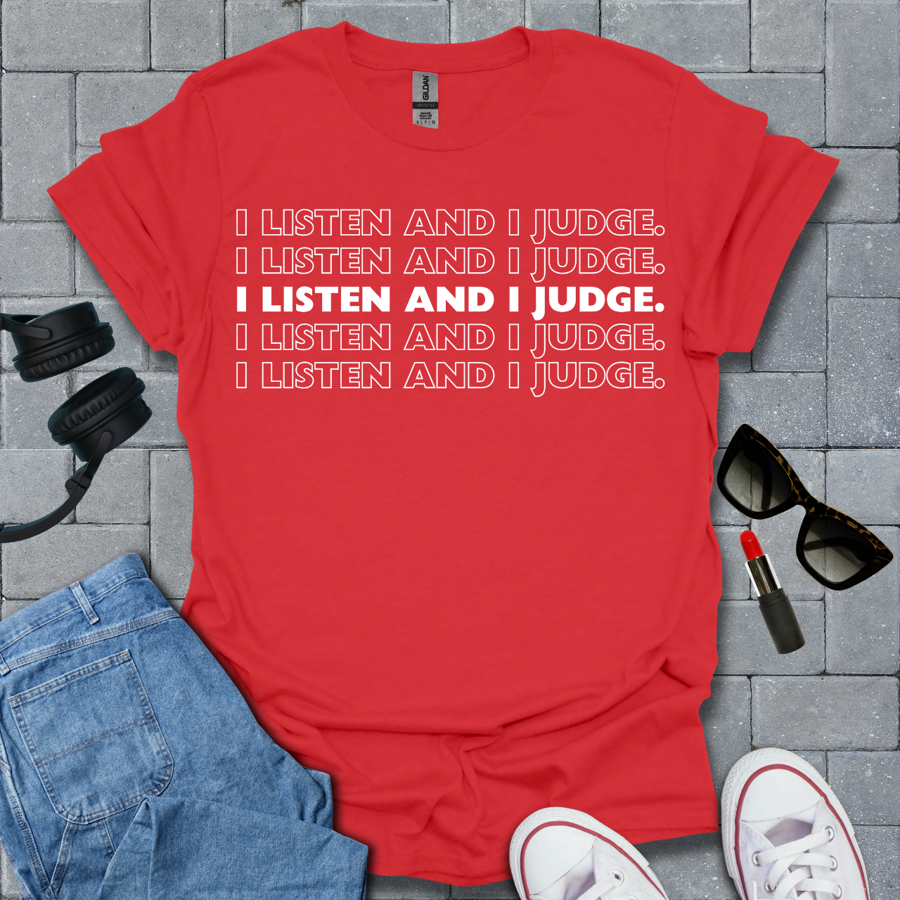 I Listen and I Judge Unisex T-Shirt