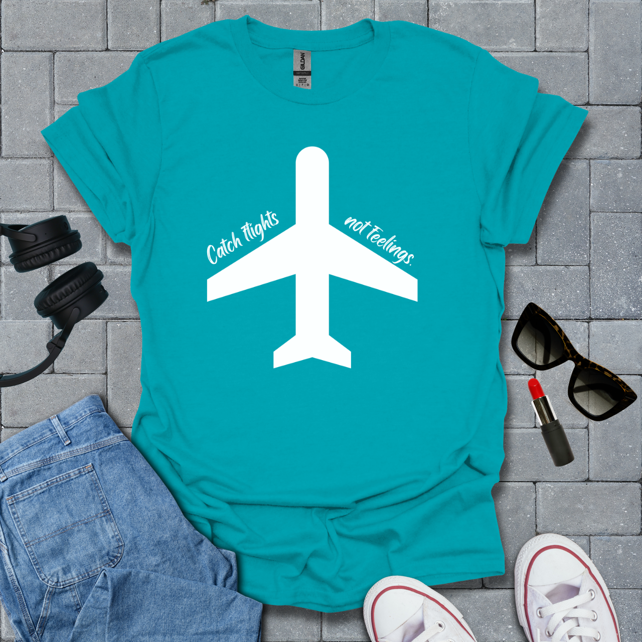 Catch Flights Not Feelings T-Shirt
