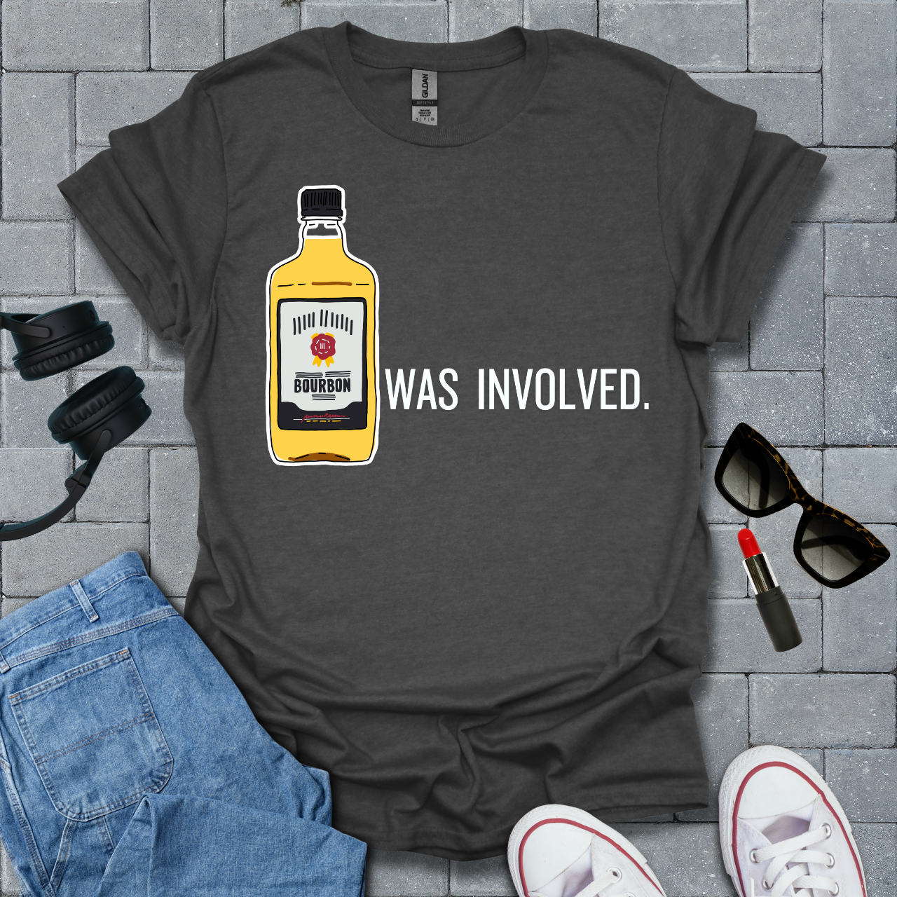 Bourbon Was Involved T-Shirt
