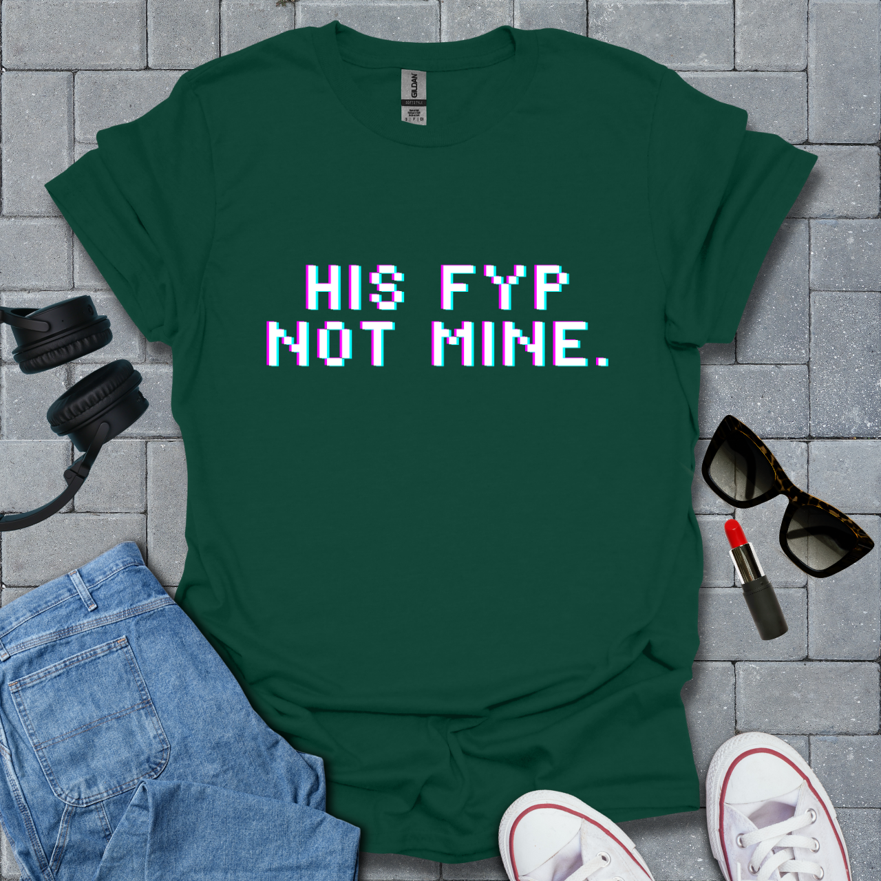 His FYP Not Mine T-Shirt