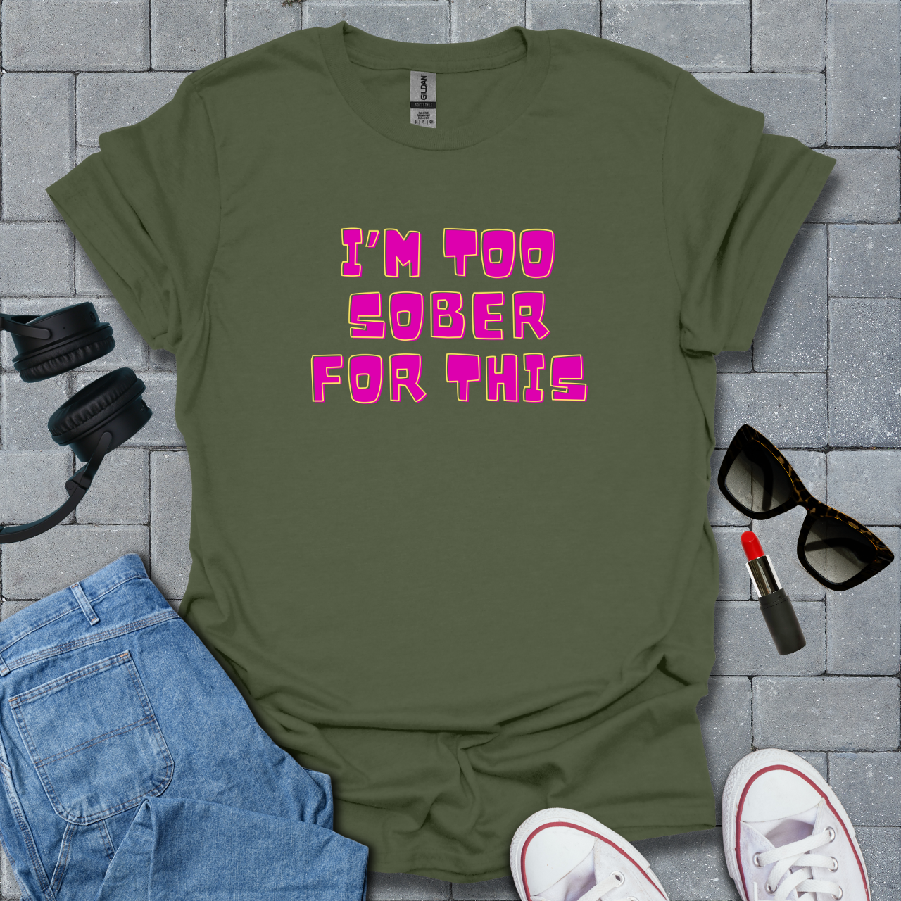 Too Sober For This T-Shirt