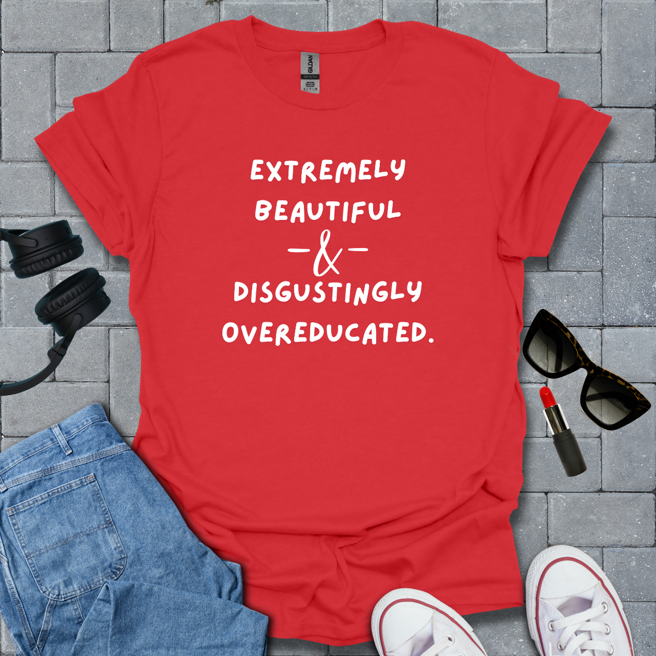Extremely Beautiful & Overeducated T-Shirt