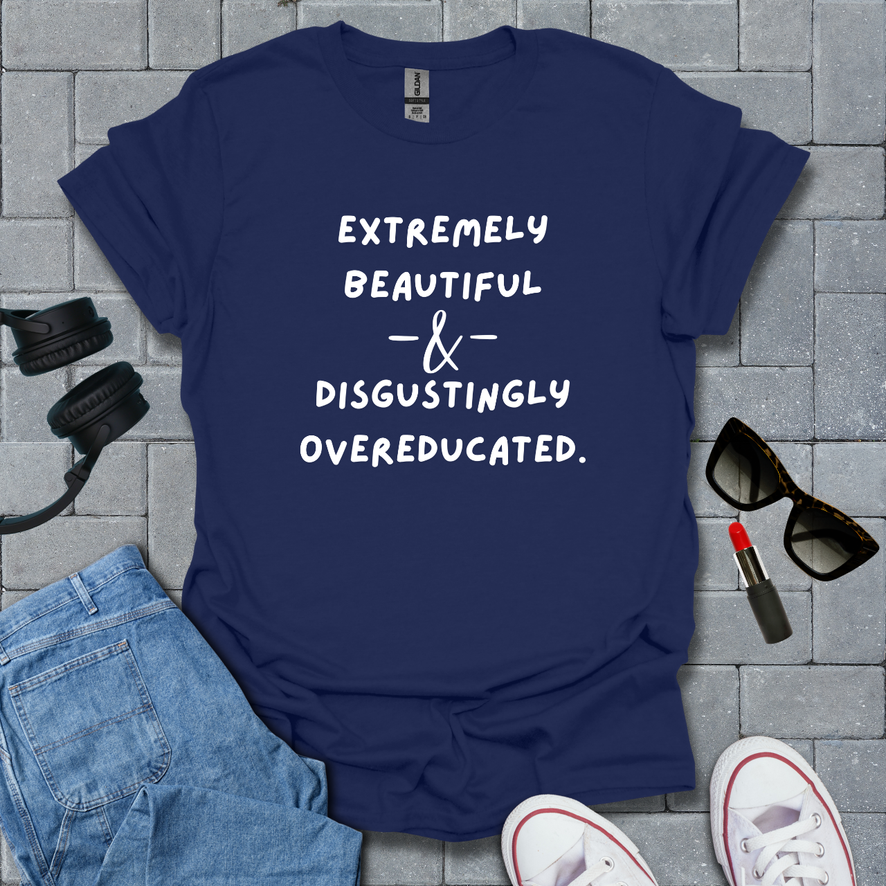 Extremely Beautiful & Overeducated T-Shirt