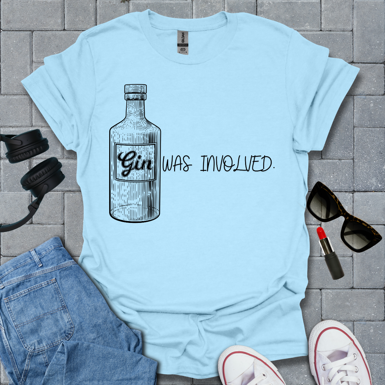 Gin Was Involved Funny T-Shirt US