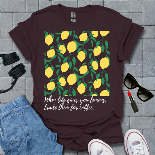 When Life Gives You Lemons Unisex T-Shirt