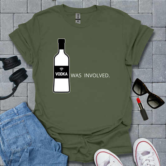 Vodka Was Involved Unisex T-Shirt