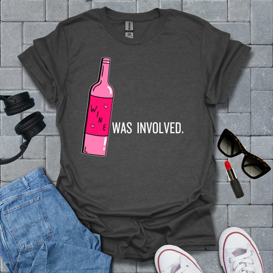 Wine Was Involved T-Shirt