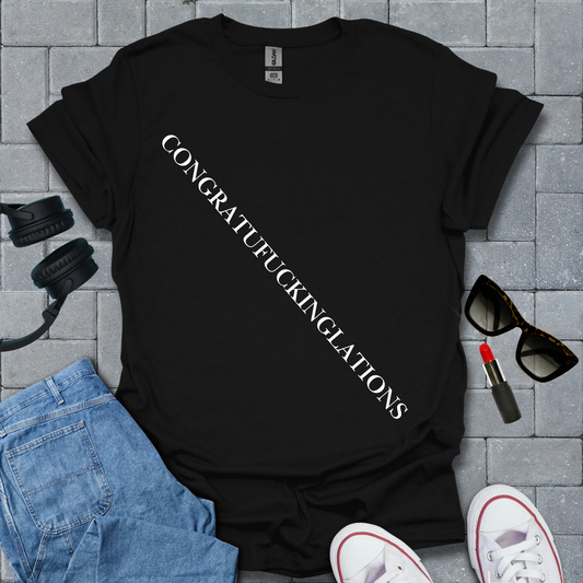 Congratufuckinlations Unisex T-Shirt