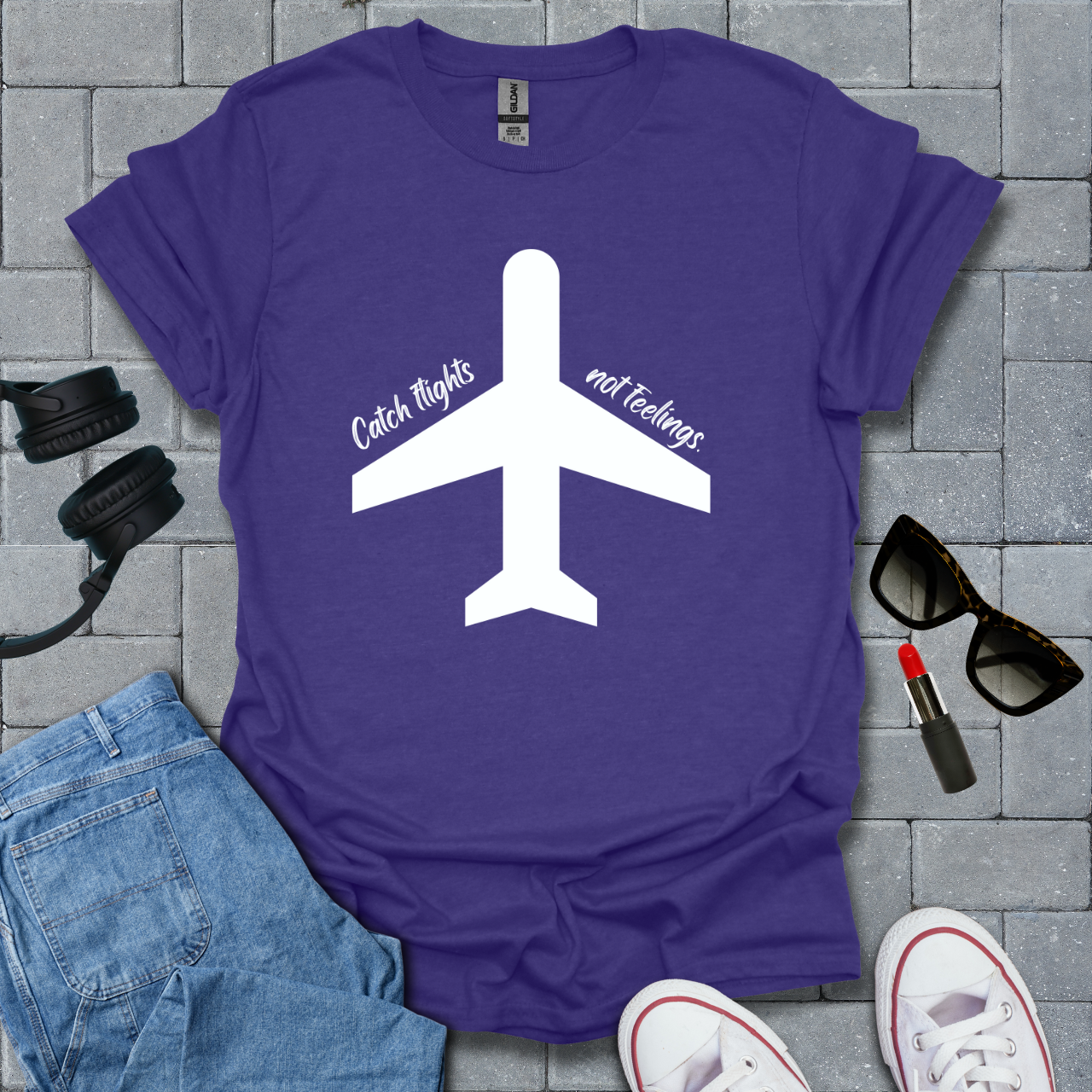 Catch Flights Not Feelings T-Shirt