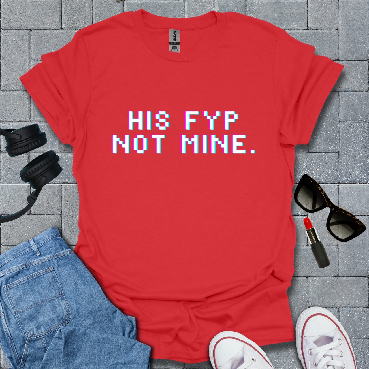 His FYP Not Mine T-Shirt US