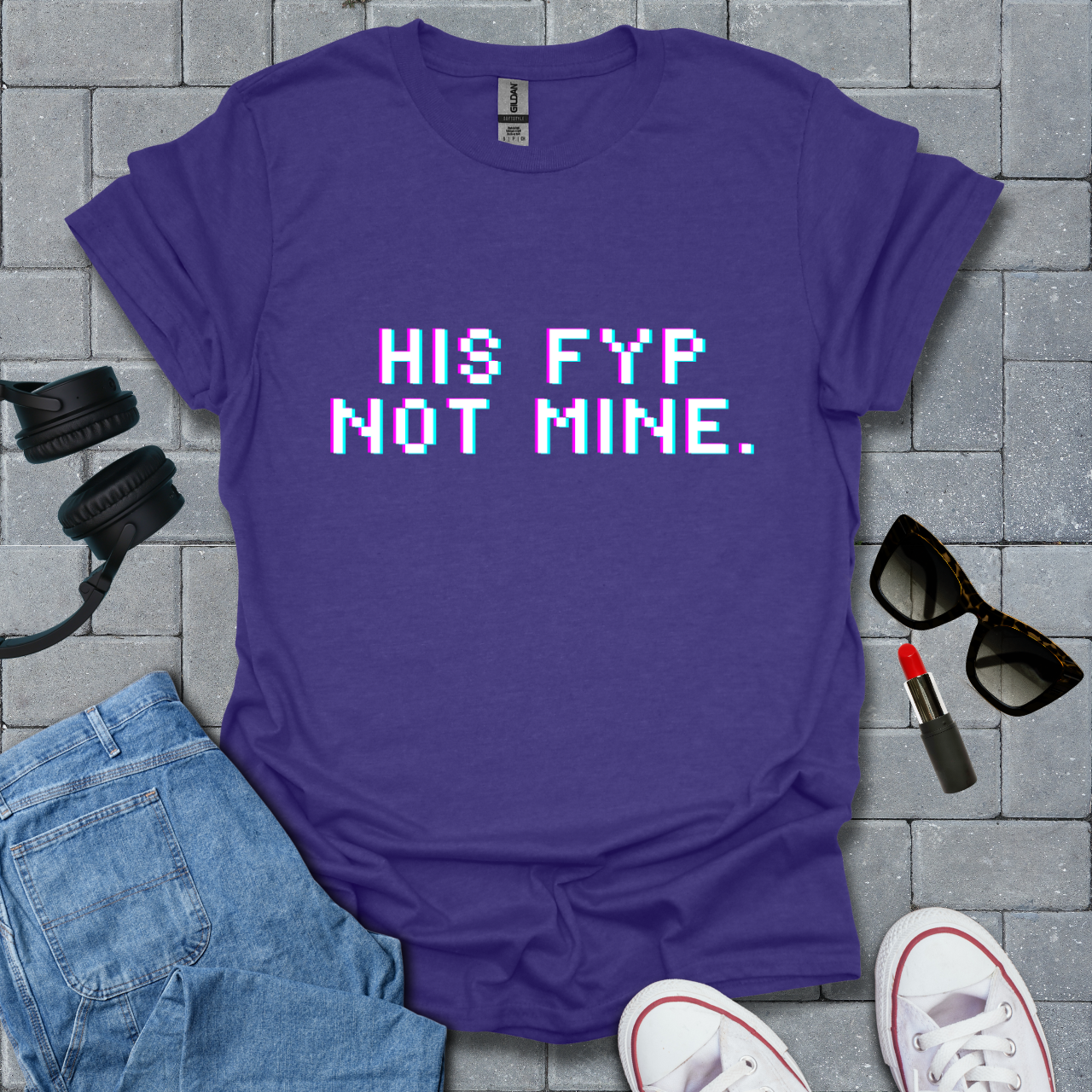 His FYP Not Mine T-Shirt US