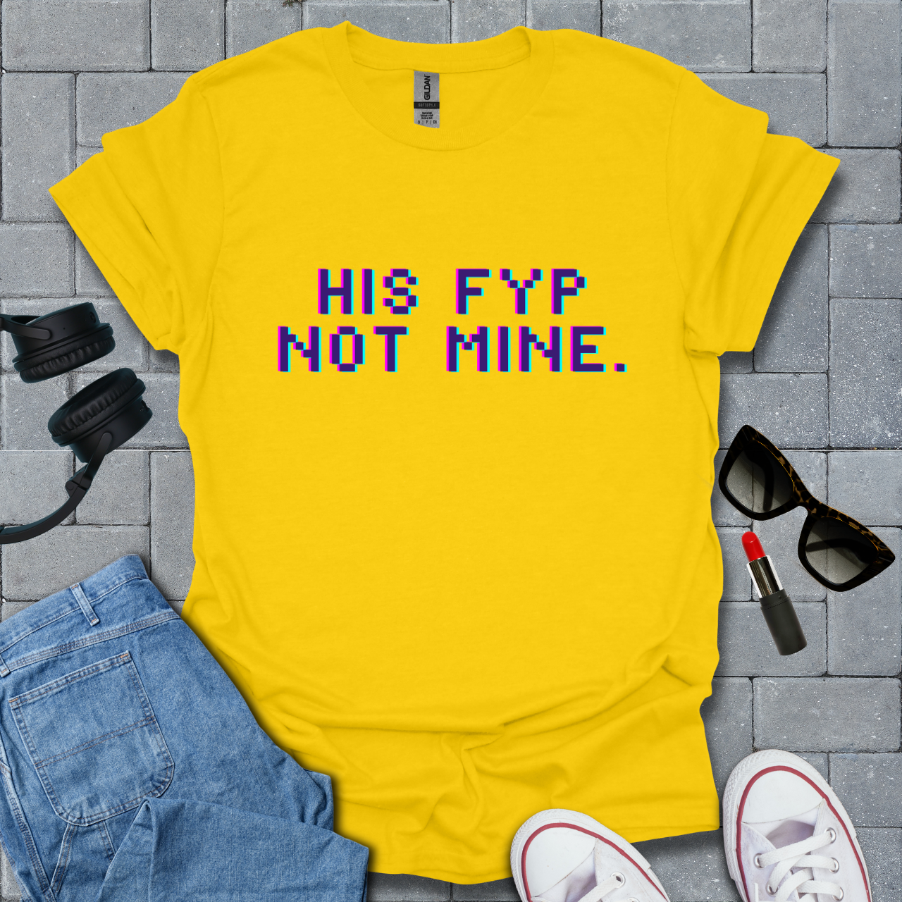His FYP Not Mine T-Shirt US
