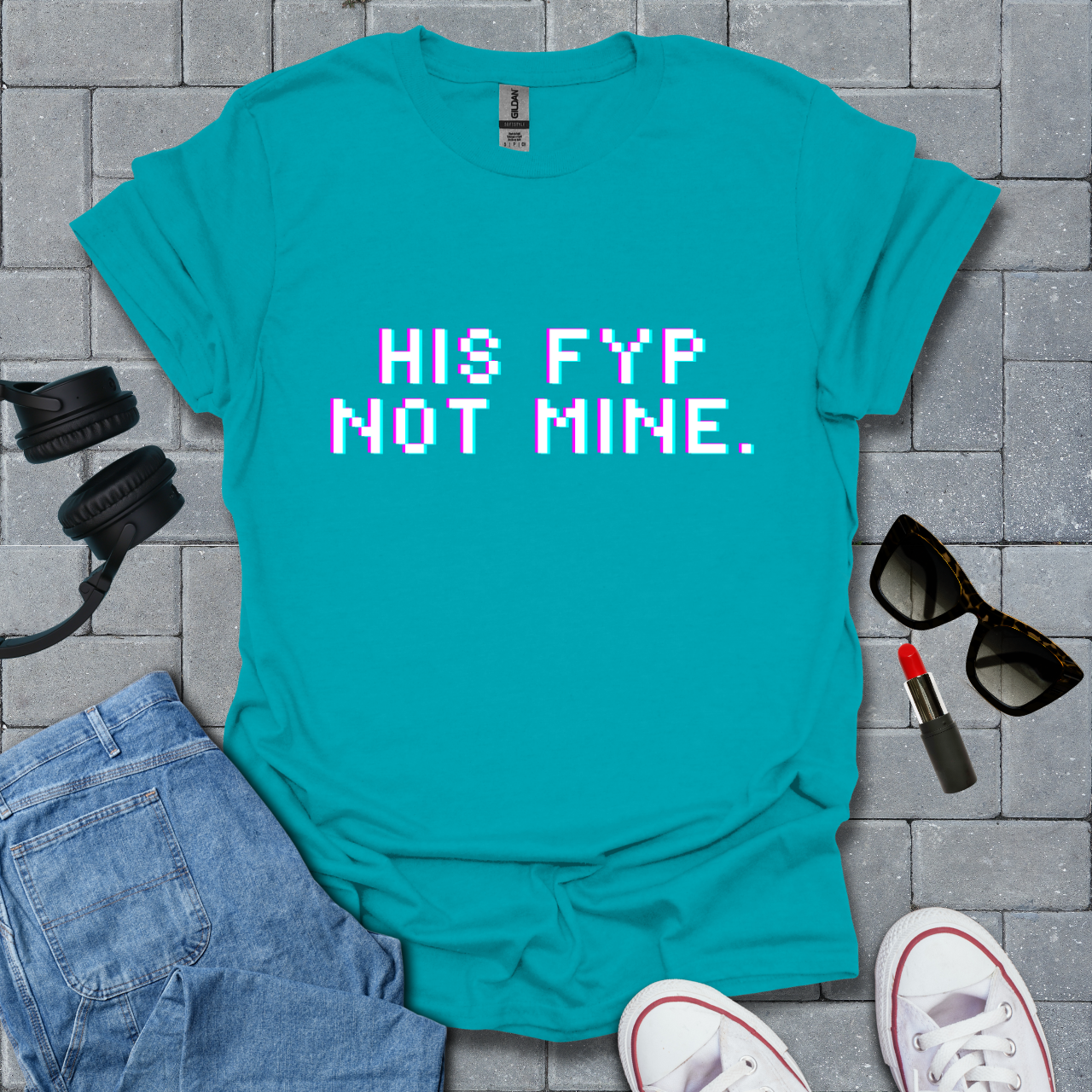 His FYP Not Mine T-Shirt US