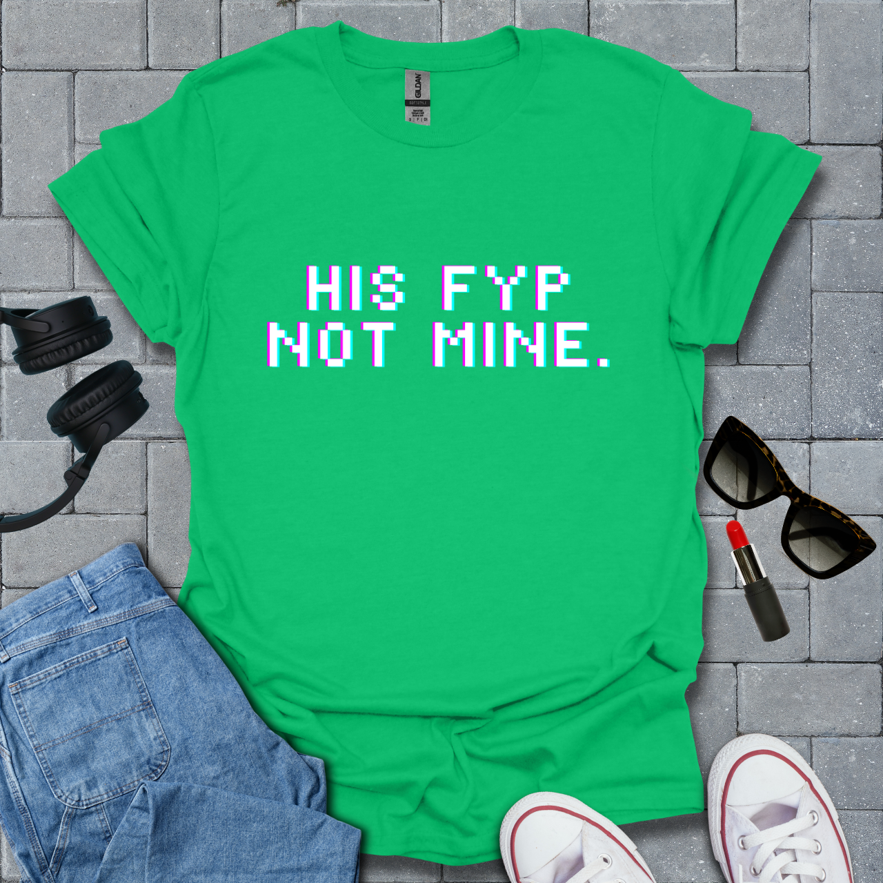 His FYP Not Mine T-Shirt US