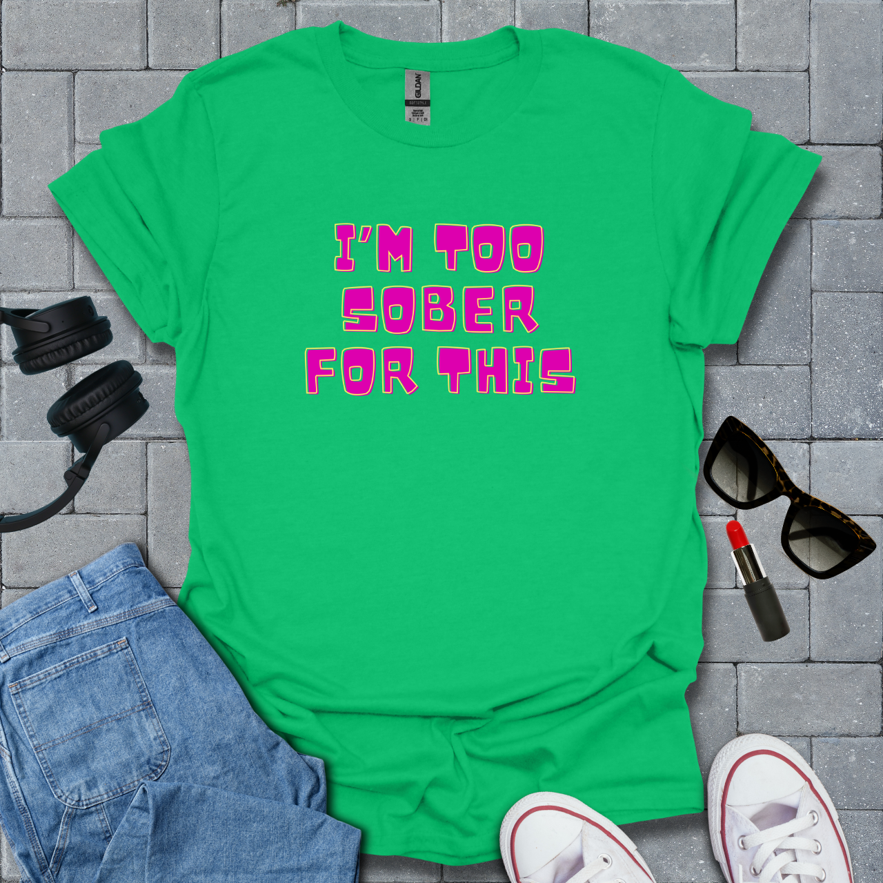 Too Sober For This T-Shirt US
