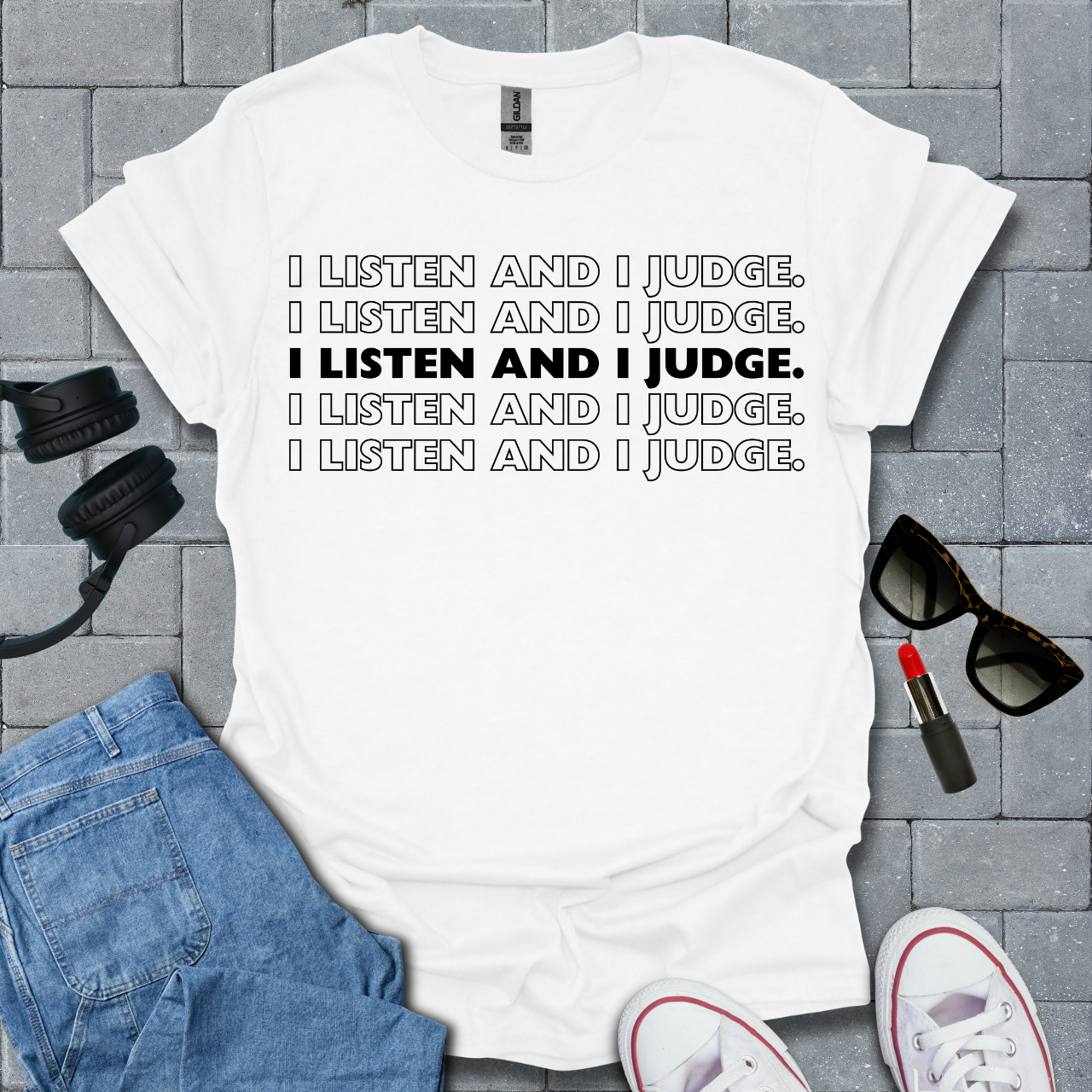 I Listen and I Judge T-Shirt US