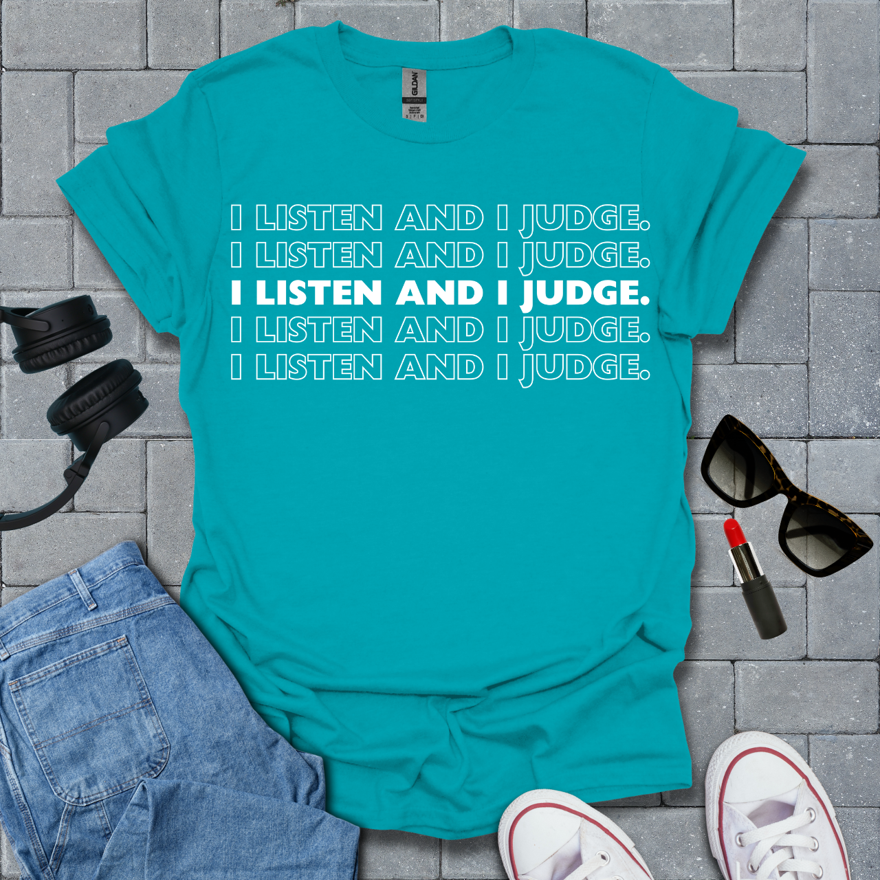 I Listen and I Judge T-Shirt US