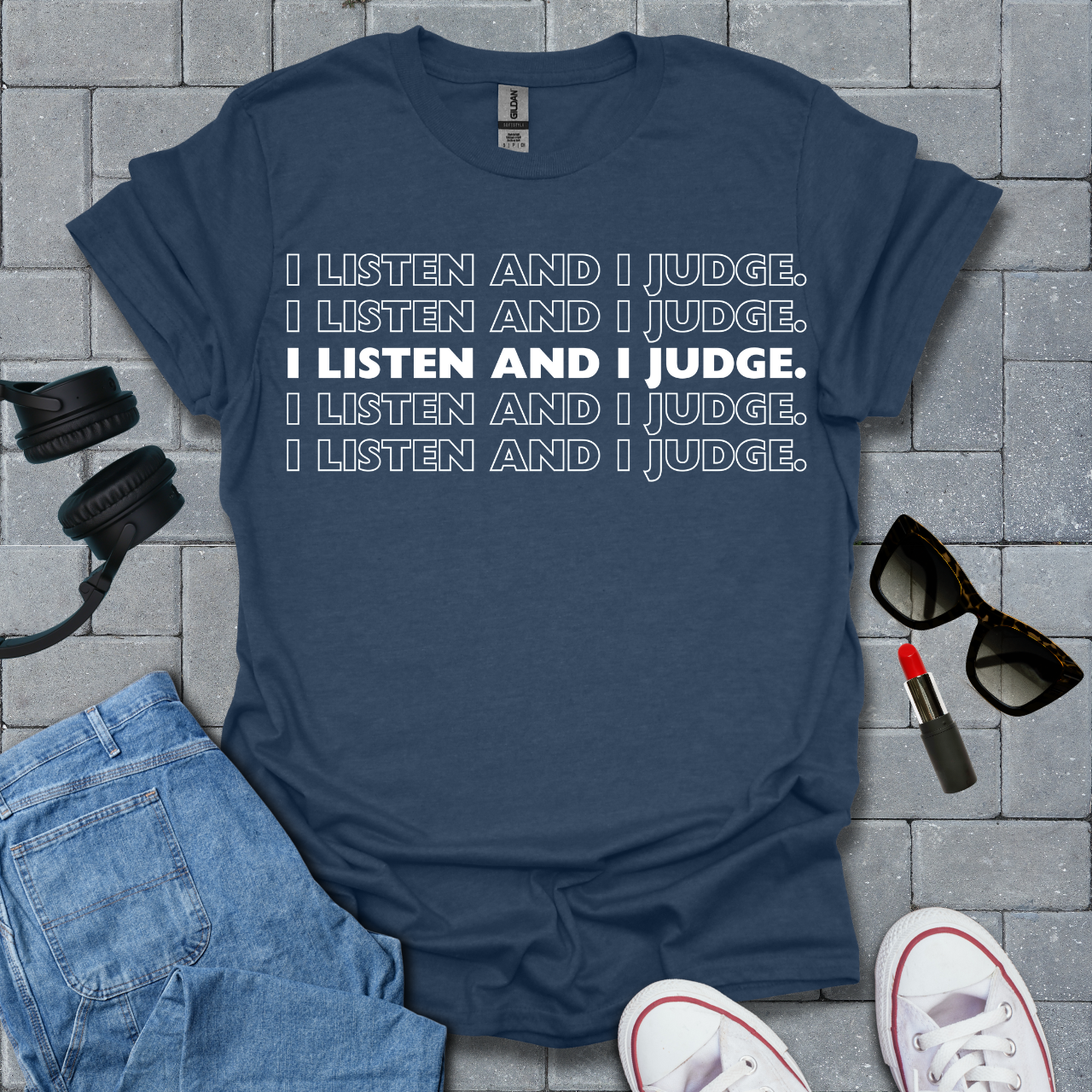 I Listen and I Judge T-Shirt US