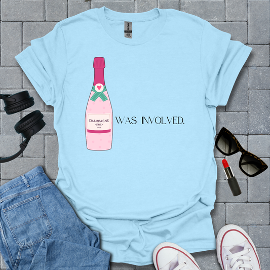 Champagne Was Involved T-Shirt US
