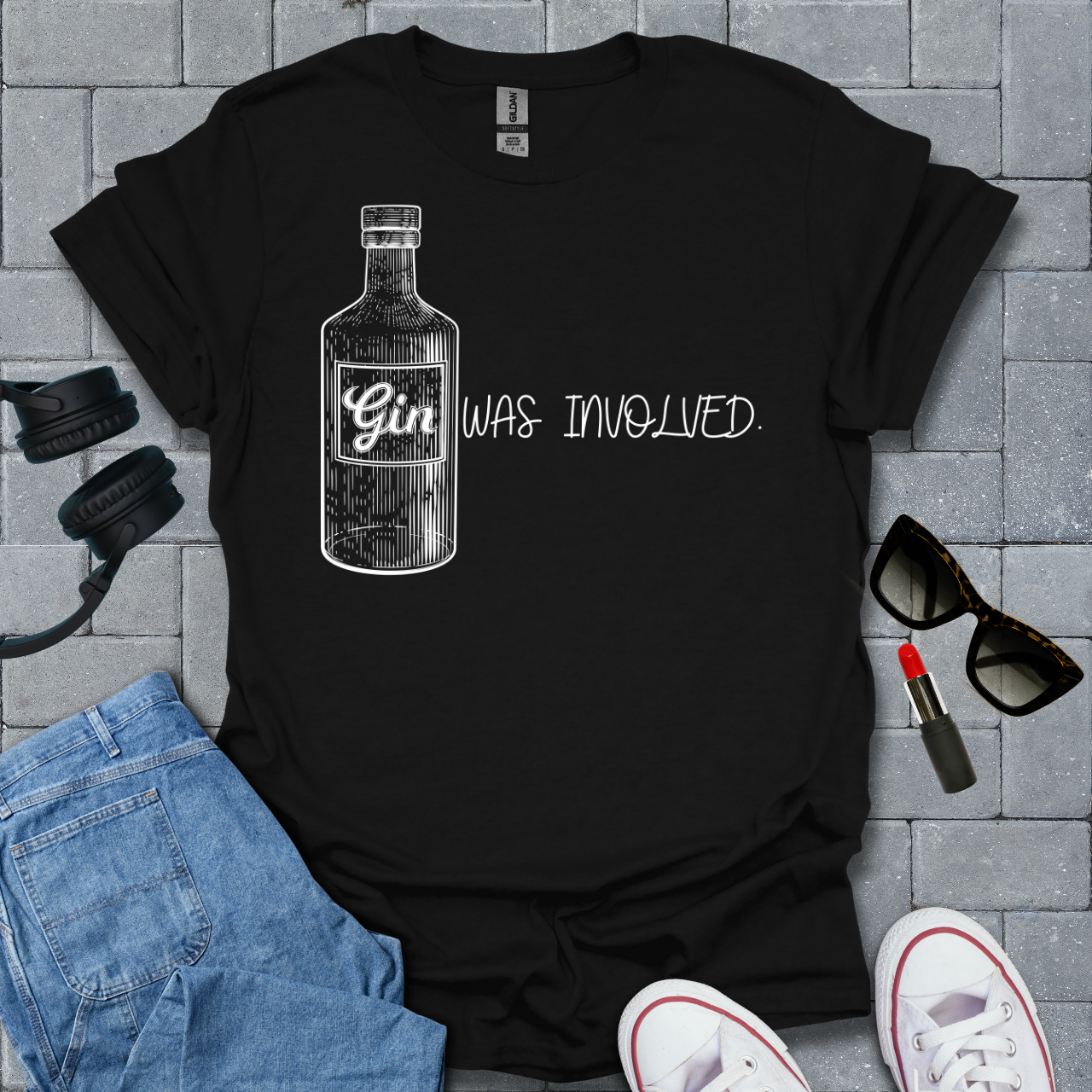 Gin Was Involved Funny T-Shirt US