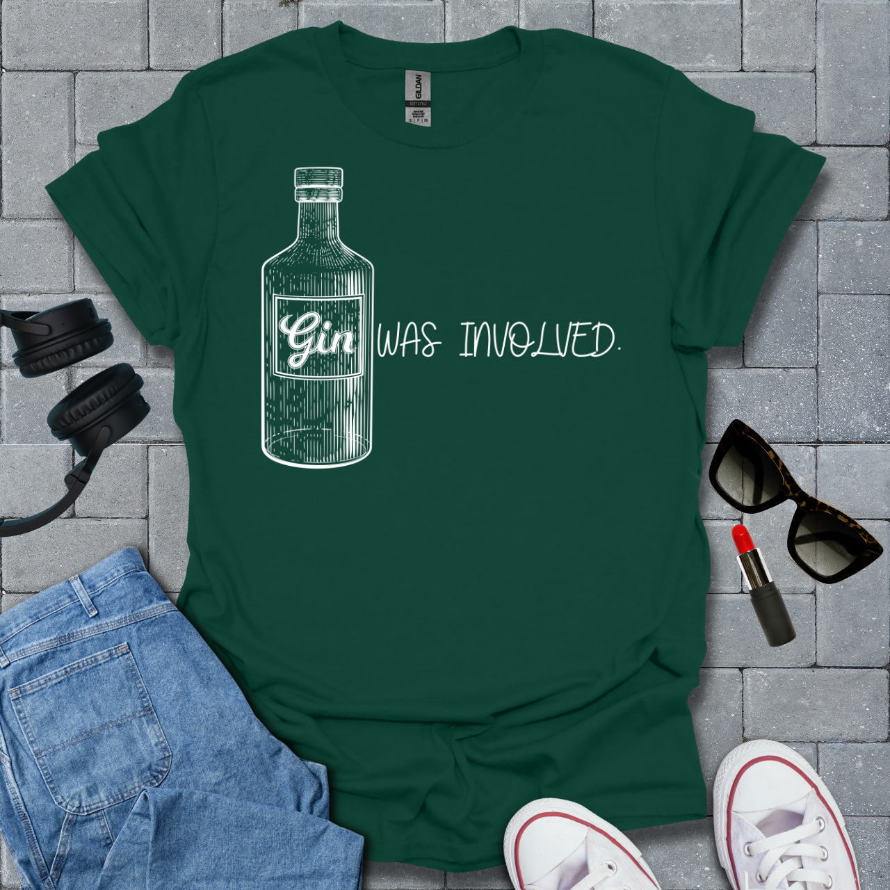 Gin Was Involved Funny T-Shirt US