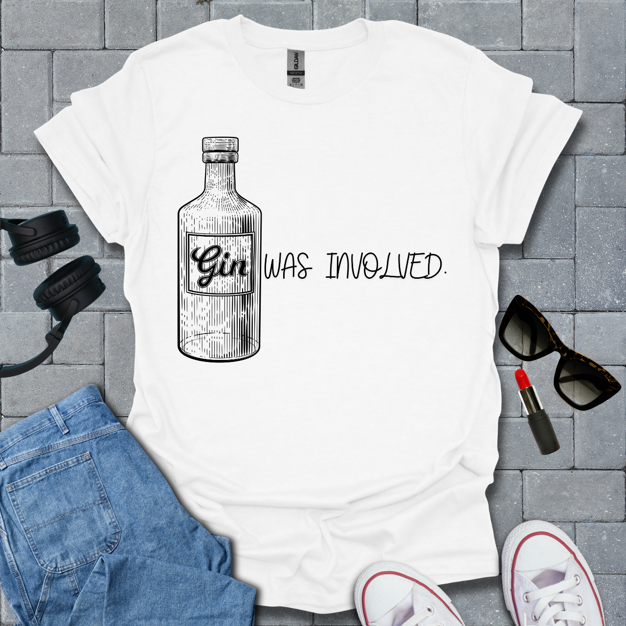 Gin Was Involved Funny T-Shirt US
