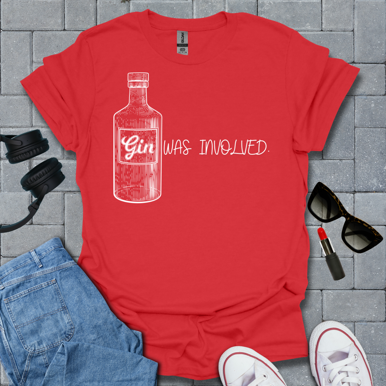 Gin Was Involved Funny T-Shirt US