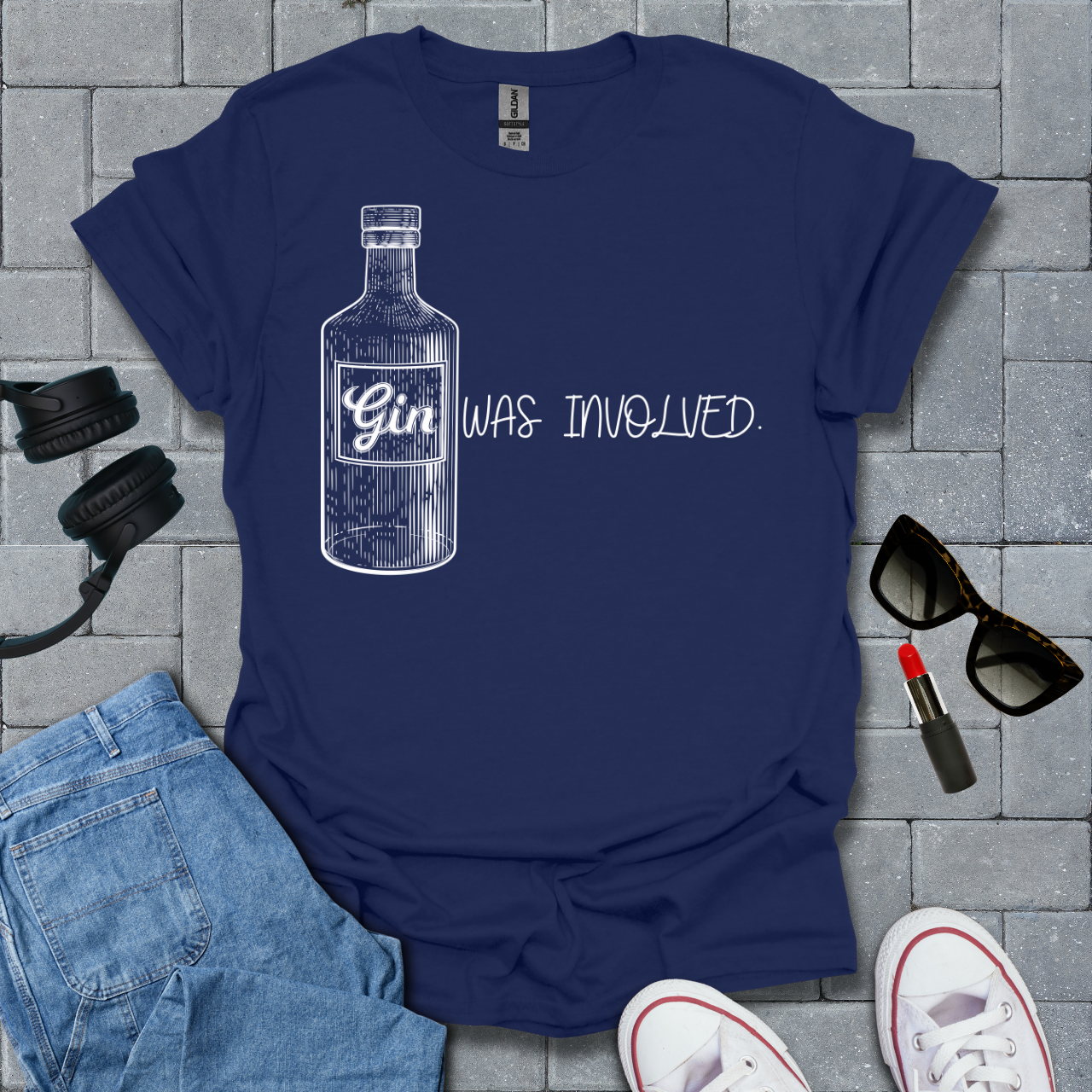 Gin Was Involved Funny T-Shirt US