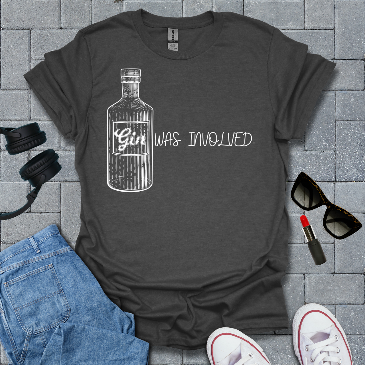 Gin Was Involved Funny T-Shirt US