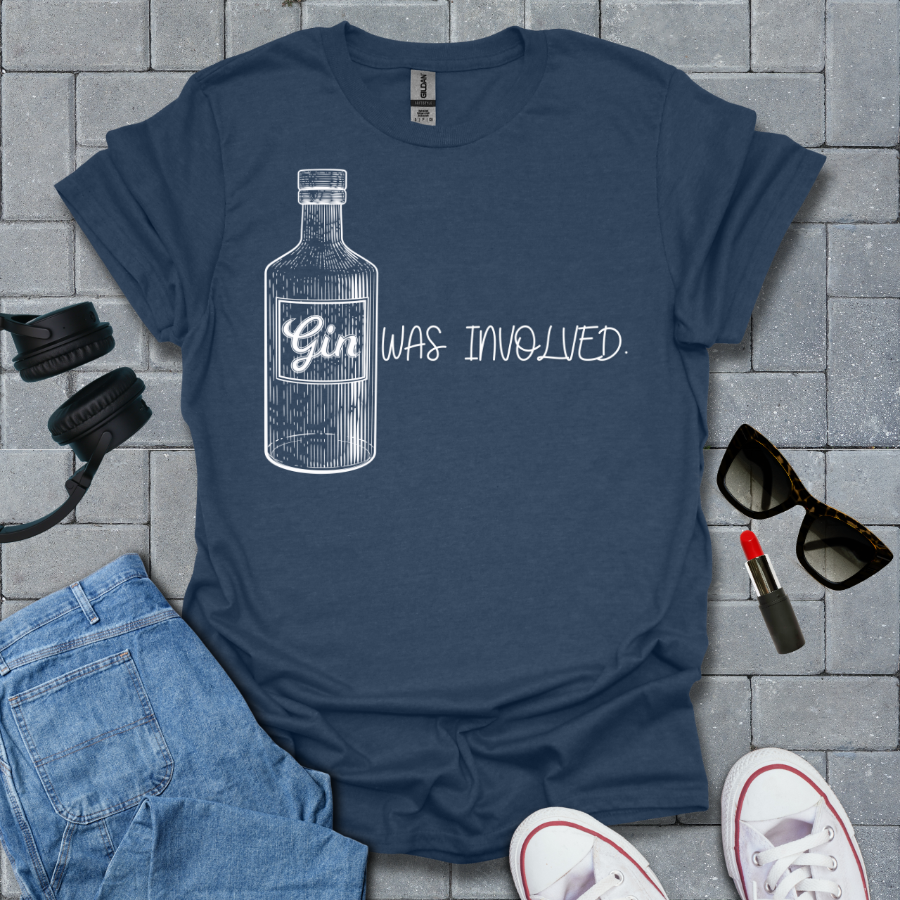 Gin Was Involved Funny T-Shirt US