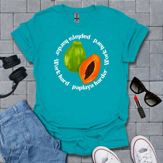Work Hard Paplaya Harder T-Shirt US