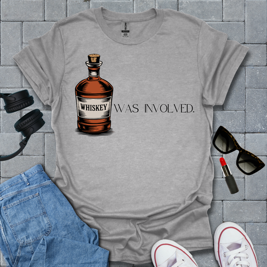Whiskey Was Involved T-Shirt US