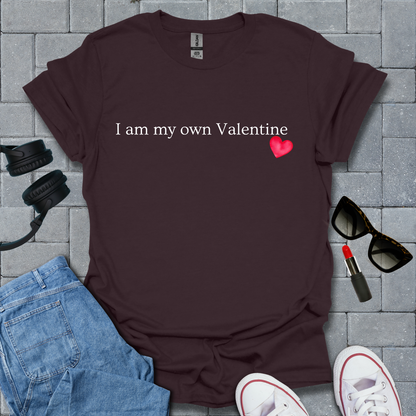 I Am My Own Valentine T-Shirt