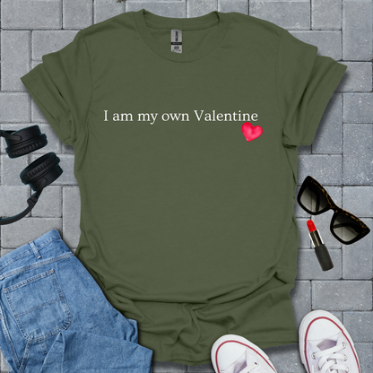 I Am My Own Valentine T-Shirt