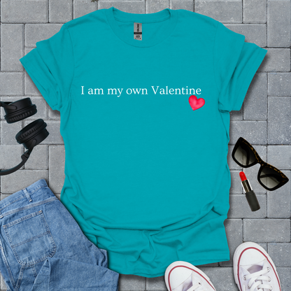 I Am My Own Valentine T-Shirt